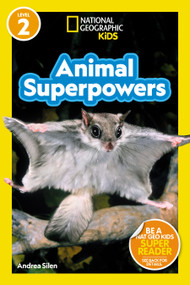 Animal Superpowers (National Geographic Kids Readers, Level 2) - 9781426339783 by Andrea Silen, National Geographic Kids, 9781426339783