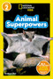 Animal Superpowers (National Geographic Kids Readers, Level 2) - 9781426339783 by Andrea Silen, National Geographic Kids