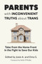 Parents with Inconvenient Truths about Trans (Tales from the Home Front in the Fight to Save Our Kids) by Josie A., Dina S., 9781634312462