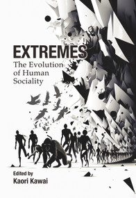 Extremes (The Evolution of Human Sociality) by Kaori Kawai, 9781920850005