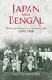 Japan and Bengal (Exchange and Encounter (1893-1938)) by Pratyay Banerjee, 9781920850081