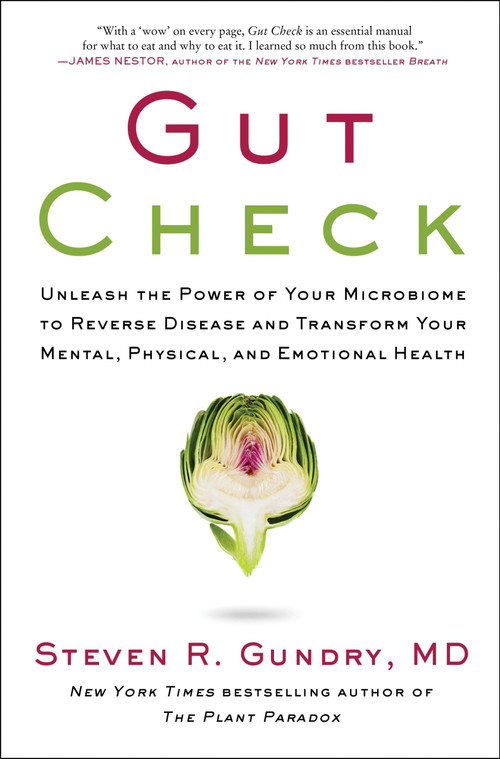 Gut Check (Unleash the Power of Your Microbiome to Reverse Disease and Transform Your Mental, Physical, and Emotional Health) by Steven R. Gundry, MD, 9780062911773