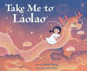 Take Me to Laolao by Kelly Zhang, Evie Zhu, 9780063217652