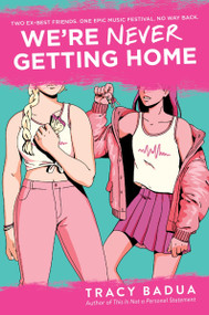 We're Never Getting Home by Tracy Badua, 9780063217805