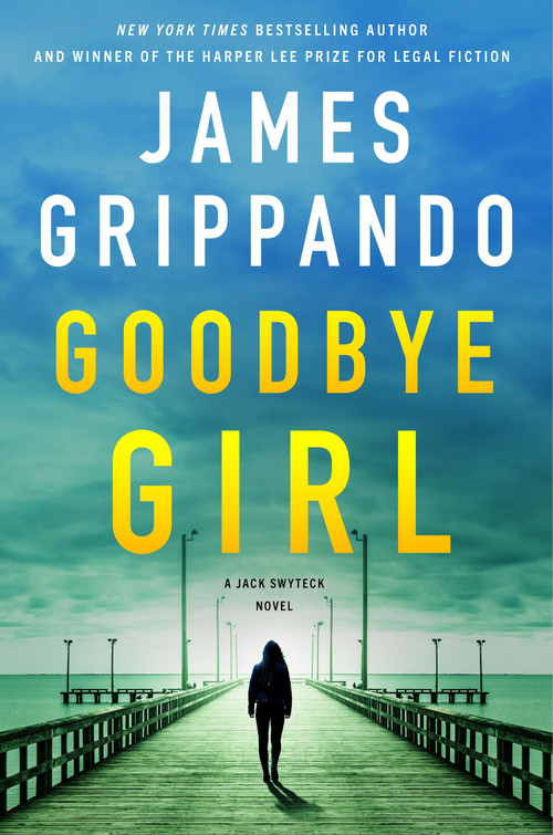 Goodbye Girl (A Jack Swyteck Novel) by James Grippando, 9780063223844