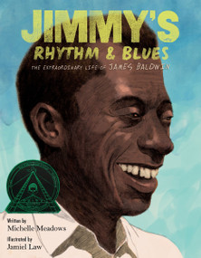 Jimmy's Rhythm & Blues (The Extraordinary Life of James Baldwin) by Michelle Meadows, Jamiel Law, 9780063273474