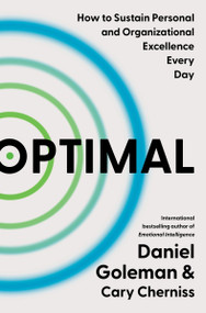 Optimal (How to Sustain Personal and Organizational Excellence Every Day) by Daniel Goleman, Cary Cherniss, 9780063279766