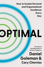 Optimal (How to Sustain Personal and Organizational Excellence Every Day) by Daniel Goleman, Cary Cherniss, 9780063279766