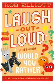 Laugh-Out-Loud: Would You Rather by Rob Elliott, 9780063287730