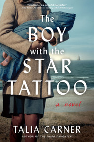 The Boy with the Star Tattoo (A Novel) by Talia Carner, 9780063325777