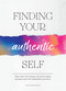 Finding Your Authentic Self (More than 200 Unique, Focused Writing Prompts and Self-Exploration Exercises) by Susan Reynolds, 9780785843474