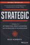 Strategic (The Skill to Set Direction, Create Advantage, and Achieve Executive Excellence) by Rich Horwath, 9781394215331