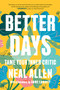 Better Days (Tame Your Inner Critic) - 9781897238844 by Neal Allen, Anne Lamott, 9781897238844