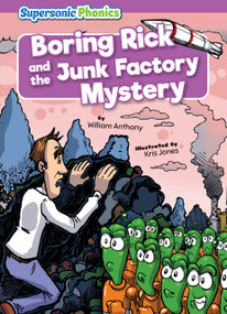 Boring Rick and the Junk Factory Mystery - 9798888227046 by William Anthony, Kris Jones