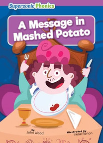 A Message in Mashed Potato - 9798888227732 by John Wood, Irene Renon, 9798888227732
