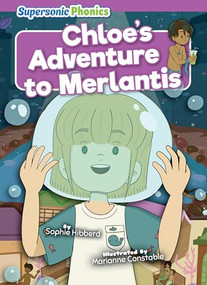 Chloe's Adventure to Merlantis - 9798888228067 by Sophie Hibberd, Marianne Constable, 9798888228067