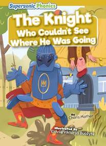 The Knight Who Couldn't See Where He Was Going - 9798888227138 by Charis Mather, Eidvile Viktorija Buozyte, 9798888227138