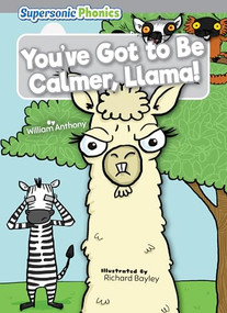 You've Got to Be Calmer, Llama! - 9798888227336 by William Anthony, Richard Bayley, 9798888227336