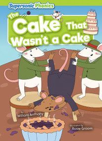 The Cake That Wasn't a Cake - 9798888227916 by William Anthony, Rosie Groom