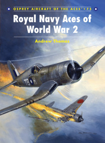 Royal Navy Aces of World War 2 by Andrew Thomas, Mark Postlethwaite, 9781846031786