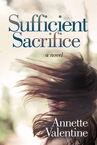 Sufficient Sacrifice by Annette Valentine, 9781631954368