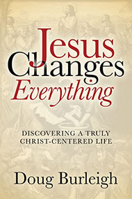 Jesus Changes Everything by Doug Burleigh, 9781631955259