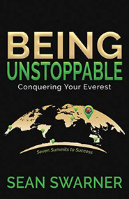 Being Unstoppable (Conquering Your Everest) by Sean Swarner, 9781631954382