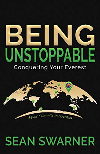 Being Unstoppable (Conquering Your Everest) by Sean Swarner, 9781631954382