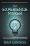 The Experience Maker (How to Create Remarkable Experiences That Your Customers Can't Wait to Share) by Dan Gingiss, 9781631954597