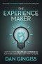 The Experience Maker (How to Create Remarkable Experiences That Your Customers Can't Wait to Share) by Dan Gingiss, 9781631954597
