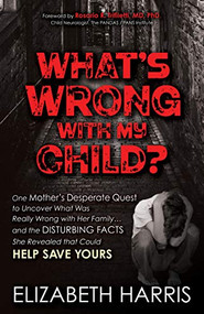 What's Wrong with My Child? by Elizabeth Harris, Rosario R. Trifiletti, 9781631954979