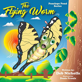 The Flying Worm by Deb Nicholls, Denis Prouix, 9781631956355