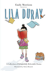 Lila Duray (A Collection of Delightfully Delectable Poems) by Emily Morrision, Aileen Bennett, 9798985071351