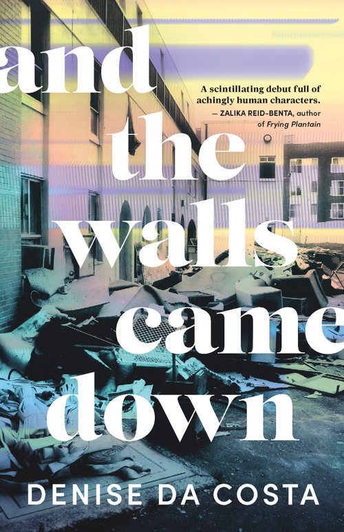 And the Walls Came Down by Denise Da Costa, 9781459750364