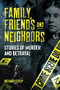 Family, Friends and Neighbors (Stories of Murder and Betrayal) by Richard Estep, 9781578598441