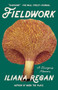 Fieldwork (A Forager's Memoir) - 9781572843325 by Iliana Regan, 9781572843325
