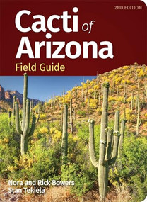 Cacti of Arizona Field Guide by Nora Bowers, Rick Bowers, Stan Tekiela, 9781647553975