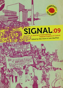 Signal: 09 (A Journal of International Political Graphics and Culture) by Alec Dunn, Josh MacPhee, 9798887440248