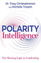 Polarity Intelligence (The Missing Logic in Leadership) by Dr. Tracy Christopherson, Michelle Troseth, 9781636981888