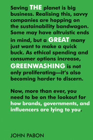 The Great Greenwashing (How Brands, Governments, and Influencers Are Lying to You) by John Pabon, 9781487012861