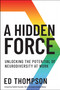A Hidden Force (Unlocking the Potential of Neurodiversity at Work) by Ed Thompson, 9781639080458