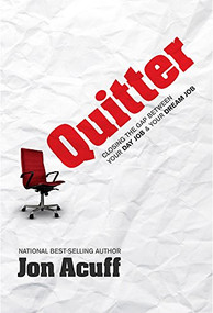 Quitter (Closing the Gap Between Your Day Job and Your Dream Job) - 9781936948994 by Jon Acuff, 9781936948994