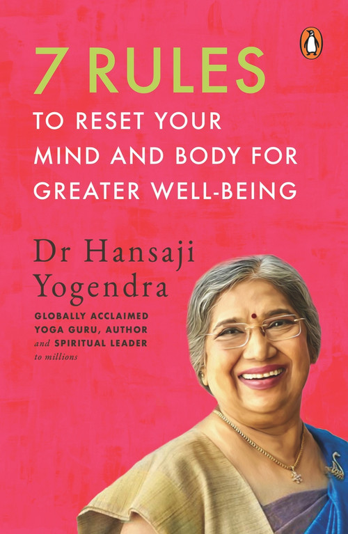 7 Rules to Reset Your Mind and Body for Greater Well-Being by Dr Hansaji Yogendra, 9780143456438
