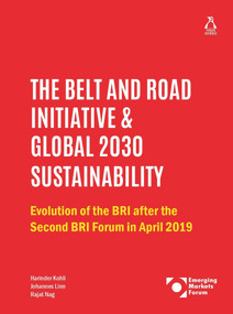 The Belt and Road Initiative & Global 2030 Sustainability (Evolution of the BRI after the Second BRI Forum in April 2019) by Harinder Kohli, 9780143460442