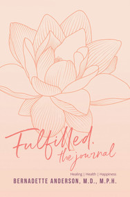 Fulfilled (the journal) by Bernadette Anderson, 9781960456045