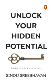 Unlock Your Hidden Potential (The key to unlock your success) by Sindu Sreebhavan, 9789815017731