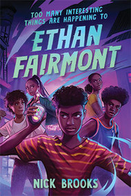 Too Many Interesting Things Are Happening to Ethan Fairmont - 9781454947110 by Nick Brooks