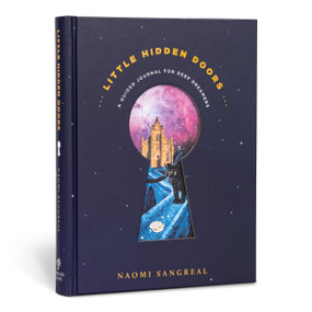 Little Hidden Doors (A Guided Journal for Deep Dreamers - A Dream Journal) by Naomi Sangreal, 9781454948780