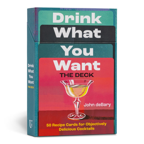 Drink What You Want: The Deck (50 Recipe Cards for Objectively Delicious Cocktails) by John deBary, 9781454952084