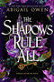 The Shadows Rule All by Abigail Owen, 9781649373076